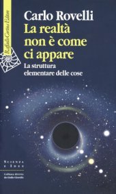 book La realtà non è come ci appare: la struttura elementare delle cose