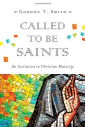 book Called to Be Saints: An Invitation to Christian Maturity