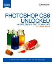 book Photoshop CS6 Unlocked  101 Tips, Tricks, and Techniques