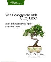 book Web Development with Clojure Build Bulletproof Web Apps with Less Code  