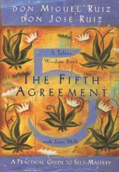 book The Fifth Agreement: A Practical Guide to Self-Mastery