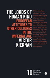 book The Lords of Human Kind: European Attitudes to Other Cultures in the Imperial Age