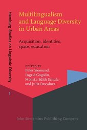 book Multilingualism and Language Diversity in Urban Areas: Acquisition, identities, space, education