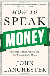 book How to Speak Money: What the Money People Say--and What It Really Means