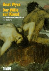 book Der Wille zur Kunst. Zur ästhetischen Mentalität der Moderne