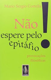 book Não Espere Pelo Epitáfio...provocações filosóficas