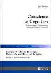 book Conscience as cognition : phenomenological complementing of Aquinas's theory of conscience