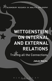 book Wittgenstein on Internal and External Relations: Tracing all the Connections