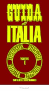 book Guida all'Italia leggendaria misteriosa insolita fantastica. L'Italia settentrionale