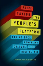 book The People's Platform: Taking Back Power and Culture in the Digital Age