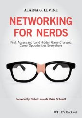 book Networking for Nerds: Find, Access and Land Hidden Game-Changing Career Opportunities Everywhere