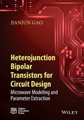 book Heterojunction Bipolar Transistors for Circuit Design: Microwave Modeling and Parameter Extraction