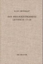 book Das Heiligkeitsgesetz Leviticus 17–26: Ursprüngliche Gestalt, Tradition und Theologie