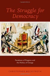 book The Struggle for Democracy: Paradoxes of Progress and the Politics of Change