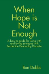 book When Hope is Not Enough: A how-to guide for living with and loving someone with Borderline Personality Disorder