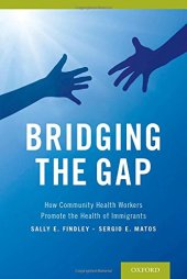 book Bridging the Gap: How Community Health Workers Promote the Health of Immigrants