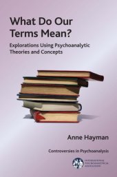 book What do our terms mean? : explorations using psychoanalytic theories and concepts