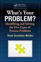 book What's your problem? : identifying and solving the five types of process problems