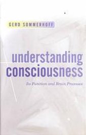 book Understanding consciousness : its function and brain processes