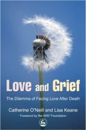 book Love and grief : the dilemma of facing love after death