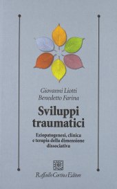 book Sviluppi traumatici. Eziopatogenesi, clinica e terapia della dimensione dissociativa