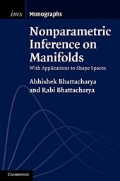 book Nonparametric Inference on Manifolds: With Applications to Shape Spaces