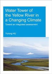 book Water tower of the yellow river in a changing climate: toward an integrated assessment