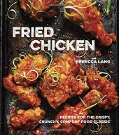 book Fried chicken : recipes for the crispy, crunchy, comfort-food classic