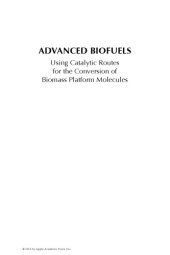 book Advanced Biofuels : Using Catalytic Routes for the Conversion of Biomass Platform Molecules