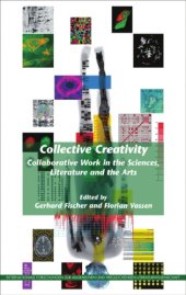 book Collective Creativity: Collaborative Work in the Sciences, Literature and the Arts