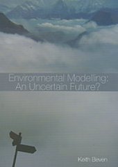 book Environmental modelling : an uncertain future? : an introduction to techniques for uncertainty estimation in environmental prediction