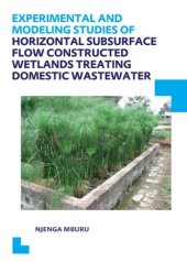 book Experimental and Modeling Studies of Horizontal Subsurface Flow Constructed Wetlands Treating Domestic Wastewater