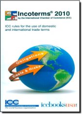 book Incoterms 2010 : ICC rules for the use of domestic and international trade terms : entry into force 1 January 2011