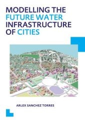 book Modelling the Future Water Infrastructure of Cities