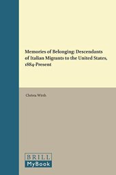 book Memories of Belonging: Descendants of Italian Migrants to the United States, 1884-Present