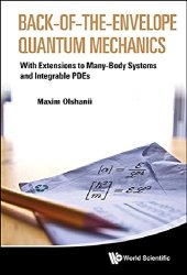 book Back-of-the-Envelope Quantum Mechanics: With Extensions to Many-Body Systems and Integrable PDEs