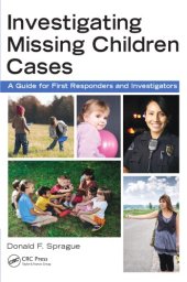 book Investigating Missing Children Cases : A Guide for First Responders and Investigators