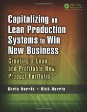 book Capitalizing on lean production systems to win new business : creating a lean and profitable new product portfolio