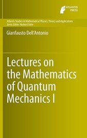 book Lectures on the Mathematics of Quantum Mechanics I