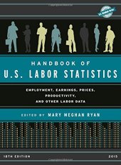 book Handbook of U.s. Labor Statistics 2015 Employment, Earnings, Prices, Productivity, and Other Labor Data