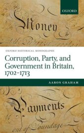 book Corruption, Party, and Government in Britain, 1702-1713