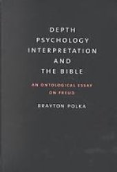 book Depth psychology, interpretation, and the Bible : an ontological essay on Freud