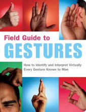 book Field guide to gestures : how to identify and interpret virtually every gesture known to man