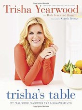 book Trisha's Table: My Feel-Good Favorites for a Balanced Life