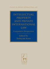 book Intellectual Property and Private International Law: Comparative Perspectives