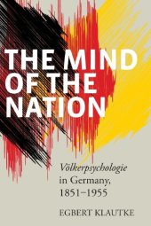 book The Mind of the Nation: Volkerpsychologie in Germany, 1851-1955