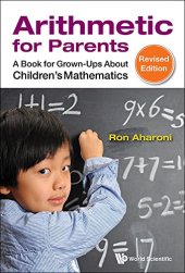 book Arithmetic for Parents: A Book for Grown-Ups About Children's Mathematics: Revised Edition