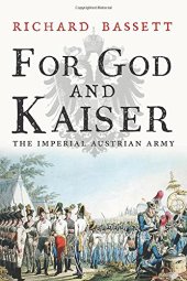 book For God and Kaiser: The Imperial Austrian Army, 1619-1918