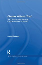 book Clauses Without 'That': The Case for Bare Sentential Complementation in English