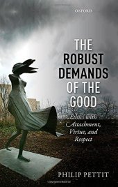 book The Robust Demands of the Good: Ethics with Attachment, Virtue, and Respect